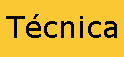 T&eacute;cnica-Technique