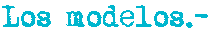 Los modelos